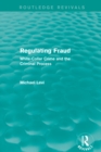 Regulating Fraud (Routledge Revivals) : White-Collar Crime and the Criminal Process - eBook