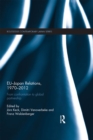EU-Japan Relations, 1970-2012 : From Confrontation to Global Partnership - eBook