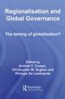 Regionalisation and Global Governance : The Taming of Globalisation? - eBook