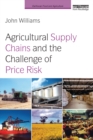 Agricultural Supply Chains and the Challenge of Price Risk - eBook
