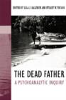 The Dead Father : A Psychoanalytic Inquiry - eBook