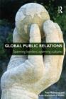 Global Public Relations : Spanning Borders, Spanning Cultures - eBook