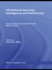 US National Security, Intelligence and Democracy : From the Church Committee to the War on Terror - eBook