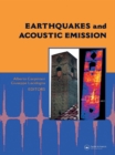 Earthquakes and Acoustic Emission : Selected Papers from the 11th International Conference on Fracture, Turin, Italy, March 20-25, 2005 - eBook