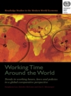Working Time Around the World : Trends in Working Hours, Laws, and Policies in a Global Comparative Perspective - eBook