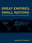 Great Empires, Small Nations : The Uncertain Future of the Sovereign State - eBook