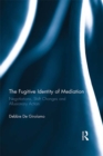 The Fugitive Identity of  Mediation : Negotiations, Shift Changes and Allusionary Action - eBook