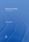 Whole Life Costing : A New Approach - eBook
