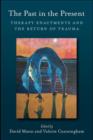 The Past in the Present : Therapy Enactments and the Return of Trauma - eBook