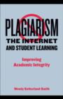 Plagiarism, the Internet, and Student Learning : Improving Academic Integrity - eBook