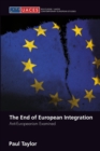The End of European Integration : Anti-Europeanism Examined - eBook