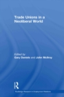 Trade Unions in a Neoliberal World : British Trade Unions under New Labour - eBook