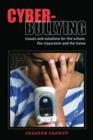 Cyber-Bullying : Issues and Solutions for the School, the Classroom and the Home - eBook