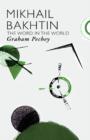 Mikhail Bakhtin : The Word in the World - eBook