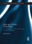 Islam and China's Hong Kong : Ethnic Identity, Muslim Networks and the New Silk Road - eBook