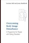 Overcoming Body Image Disturbance : A Programme for People with Eating Disorders - eBook