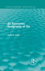 An Economic Geography of Oil (Routledge Revivals) - eBook