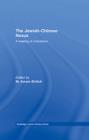 The Jewish-Chinese Nexus : A Meeting of Civilizations - eBook