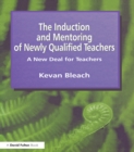 Induction and Mentoring of Newly Qualified Teachers : A New Deal for Teachers - eBook