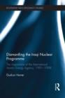 Dismantling the Iraqi Nuclear Programme : The Inspections of the International Atomic Energy Agency, 1991–1998 - eBook