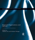 Regional Organisations and Security : Conceptions and practices - eBook
