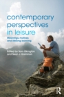 Contemporary Perspectives in Leisure : Meanings, Motives and Lifelong Learning - eBook