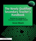 The Newly Qualified Secondary Teacher's Handbook : Meeting the Standards in Secondary and Middle Schools - eBook