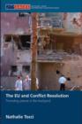 The EU and Conflict Resolution : Promoting Peace in the Backyard - eBook