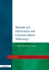 Dyslexia and Information and Communications Technology : A Guide for Teachers and Parents - eBook