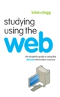 Studying Using the Web : The Student's Guide to Using the Ultimate Information Resource - eBook