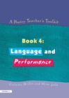 A Poetry Teacher's Toolkit : Book 4: Language and Performance - eBook