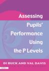 Assessing Pupil's Performance Using the P Levels - eBook