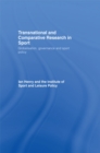 Transnational and Comparative Research in Sport : Globalisation, Governance and Sport Policy - eBook