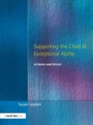 Supporting the Child of Exceptional Ability at Home and School - eBook