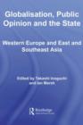 Globalisation, Public Opinion and the State : Western Europe and East and Southeast Asia - eBook