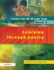 Literacy Play for the Early Years Book 3 : Learning Through Poetry - eBook