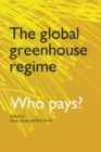 The Global Greenhouse Regime : Who Pays? - eBook