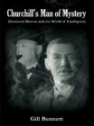 Churchill's Man of Mystery : Desmond Morton and the World of Intelligence - eBook