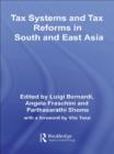 Tax Systems and Tax Reforms in South and East Asia - eBook