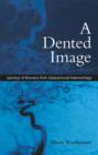 A Dented Image : Journeys of Recovery from Subarachnoid Haemorrhage - eBook