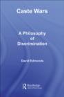 Caste Wars : A Philosophy of Discrimination - eBook