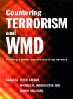 Countering Terrorism and WMD : Creating a Global Counter-Terrorism Network - eBook