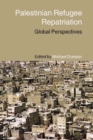 Palestinian Refugee Repatriation : Global Perspectives - eBook