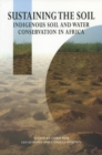 Sustaining the Soil : Indigenous Soil and Water Conservation in Africa - eBook
