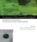 Green Households : Domestic Consumers, the Environment and Sustainability - eBook