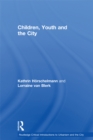 Children, Youth and the City - eBook