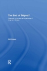 The End of Stigma? : Changes in the Social Experience of Long-Term Illness - eBook
