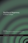 Neoliberal Hegemony : A Global Critique - eBook