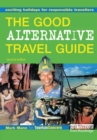 The Good Alternative Travel Guide : Exciting Holidays for Responsible Travellers - eBook