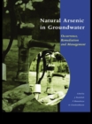 Natural Arsenic in Groundwater : Proceedings of the Pre-Congress Workshop "Natural Arsenic in Groundwater", 32nd International Geological Congress, Florence, Italy, 18-19 August 2004 - eBook